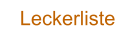 Leckerliste